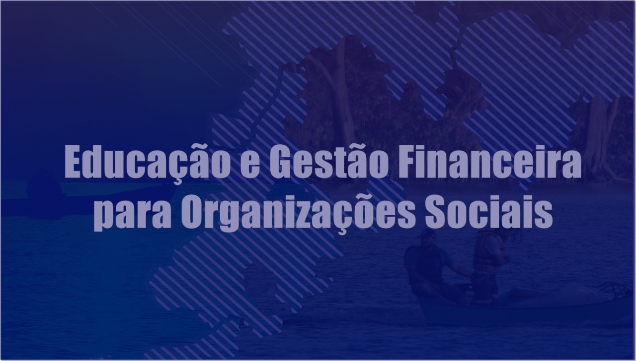 Educação e Gestão Financeira para Organizações Sociais